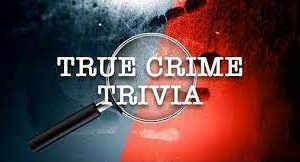 True Crime Trivia -Wilcox, PA!