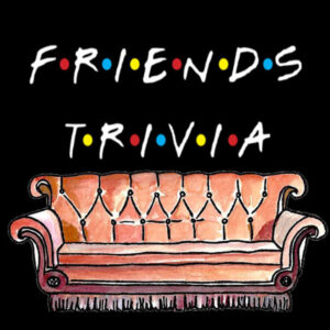Friends Trivia - Wilcox