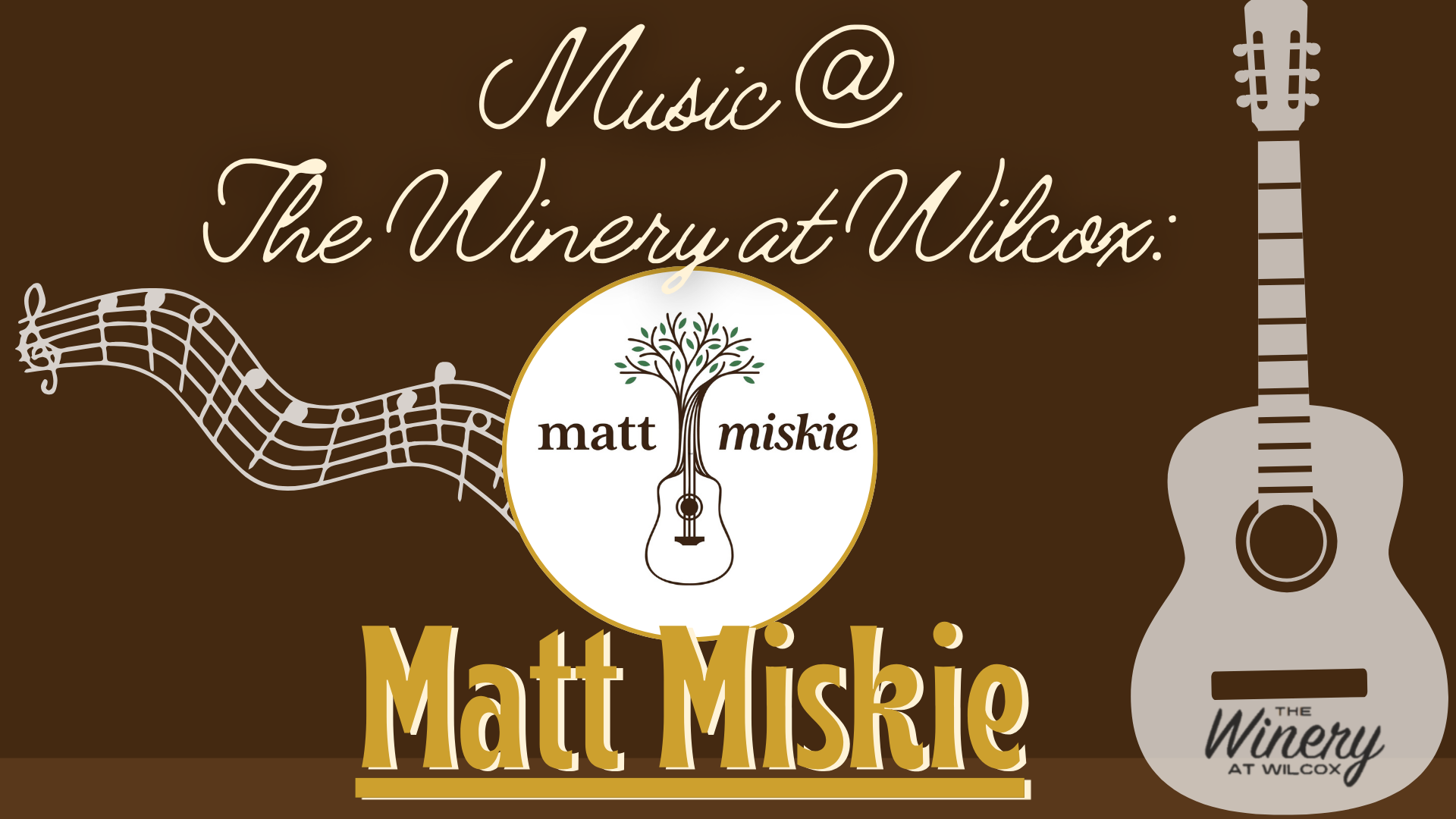 Live Music – Matt Miskie – Wilcox