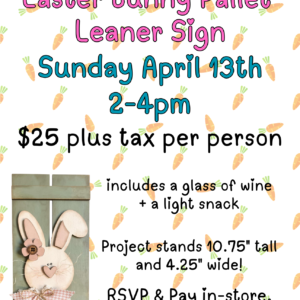 Easter Bunny Pallet Leaner Sign Craft & Sip - DuBois