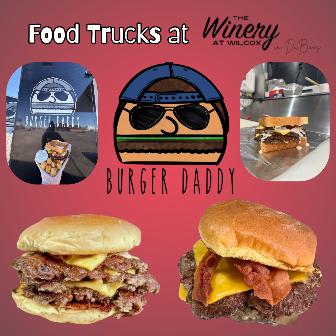 Food Trucks @ The Winery at Wilcox in DuBois: Burger Daddy