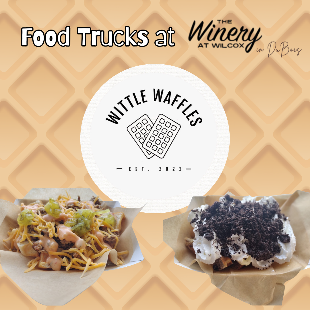 Food Trucks @ The Winery at Wilcox in DuBois: Wittle Waffles
